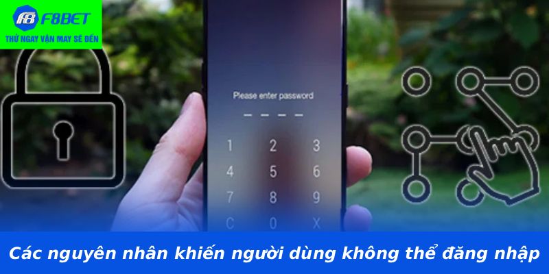 Các nguyên nhân khiến người dùng không thể đăng nhập