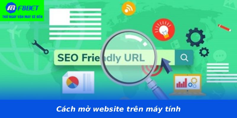 Cách mở website trên máy tính