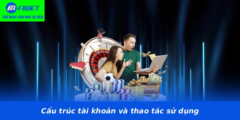 Cấu trúc tài khoản và thao tác sử dụng