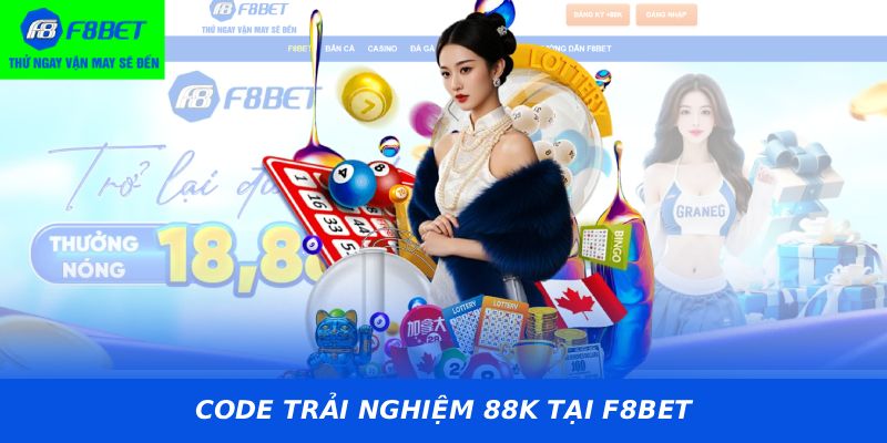 CODE TRẢI NGHIỆM 88K TẠI F8BET