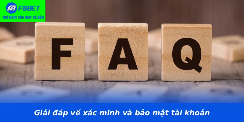 Giải đáp về xác minh và bảo mật tài khoản