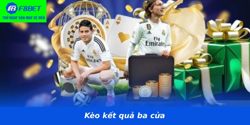 Kèo kết quả ba cửa