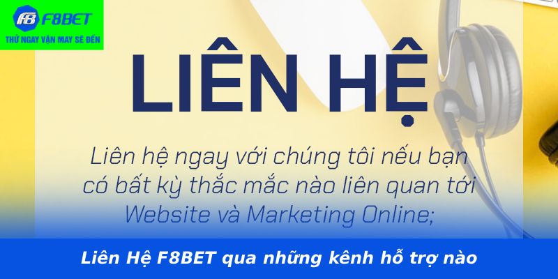 Liên Hệ F8BET qua những kênh hỗ trợ nào
