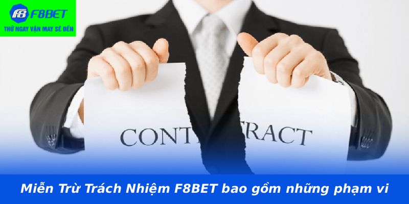Miễn Trừ Trách Nhiệm F8BET bao gồm những phạm vi