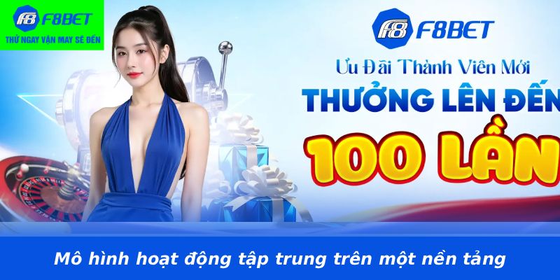 Mô hình hoạt động tập trung trên một nền tảng