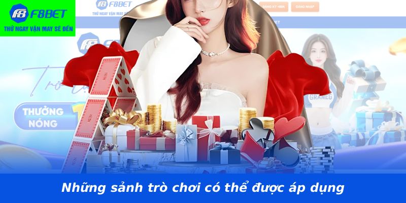 Những sảnh trò chơi có thể được áp dụng