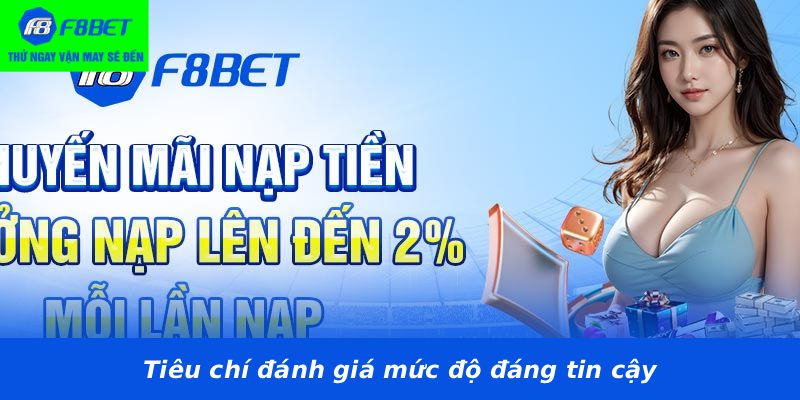 
Tiêu chí đánh giá mức độ đáng tin cậy
